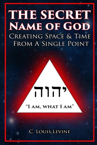 The Secret Name of God Creating Space & Time from a Single Point