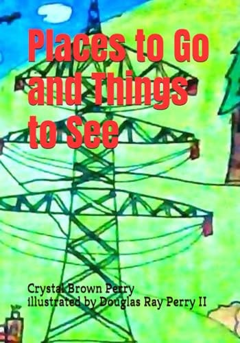 Places to Go and Things to See