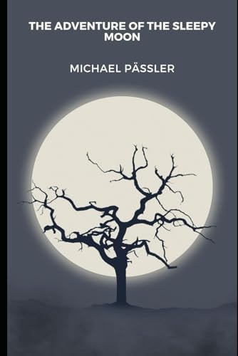 The Adventure of the Sleepy Moon Dream and Fall a Sleep Together with the Sleepy Moon