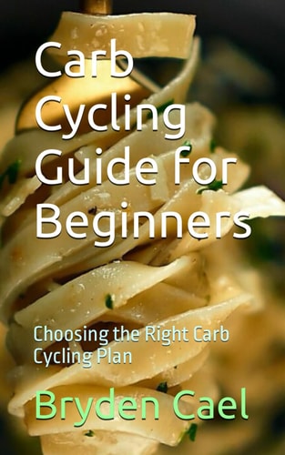 Carb Cycling Guide for Beginners Choosing the Right Carb Cycling Plan