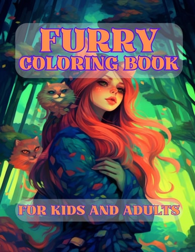 Furry Coloring Book for Kids and Adults 40 40 Images 8.5x11 Furries, Kin, Creatures Mindful Coloring and Stress Relief for Kids, Teens, Adults, and Seniors