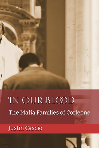 In Our Blood The Mafia Families of Corleone