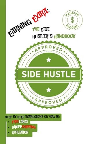 Earning Extra The Side Hustler's Handbook