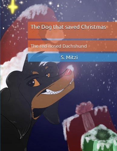 The Dog that Saved Christmas The Red-nosed Dachshund