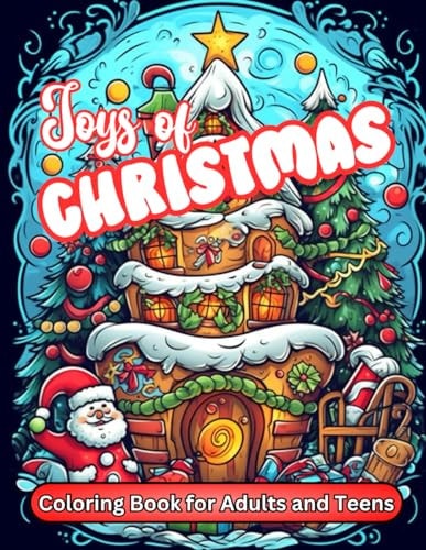 Joys of Christmas Coloring Book for Adults and Kids 50 Yuletide Holiday Themed Illustrations to Capture Your Christmas Spirit, Snowmen, Oraments, Lanterns, Cozy Cabins, and Santa Clause