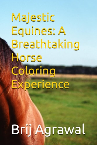 Majestic Equines A Breathtaking Horse Coloring Experience