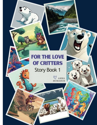 For The Love of Critters Story Book 1