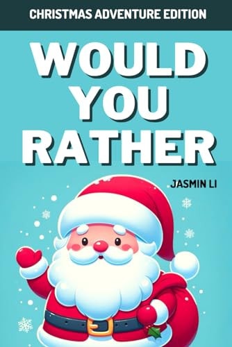 Would You Rather Christmas Adventure Edition: Festive Dilemma Fun