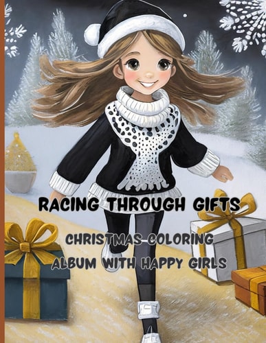 Racing Through Gifts 68 Big Pages 8.5 X 11 Inch Peace, Joy and Fun with Colors and Crayons Christmas Coloring Album with Happy Girls