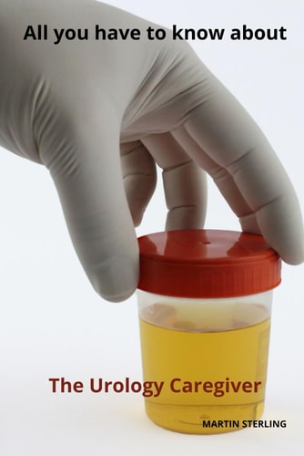 All You Have to Know about The Urology Caregiver