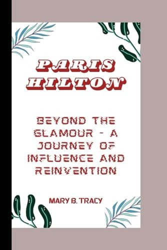 Paris Hilton Beyond the Glamour - A Journey of Influence and Reinvention