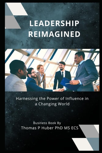 Leadership Reimagined Harnessing the Power of Influence in a Changing World