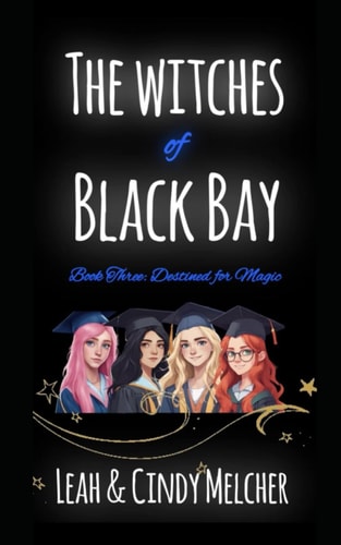 The Witches of Black Bay Book Three: Destined for Magic