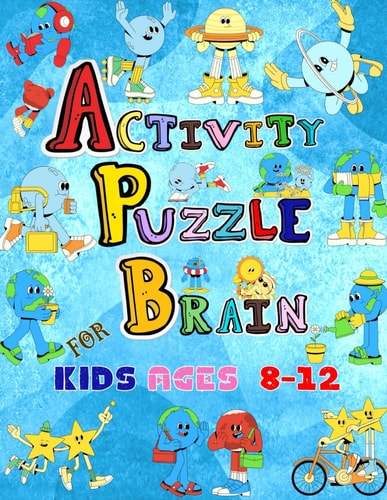 Activity Puzzle Brain for Kids Ages 8-12 Improve Your Problem-solving Skills, Spatial Reasoning, and Creativity with These Fun and Engaging Puzzles!