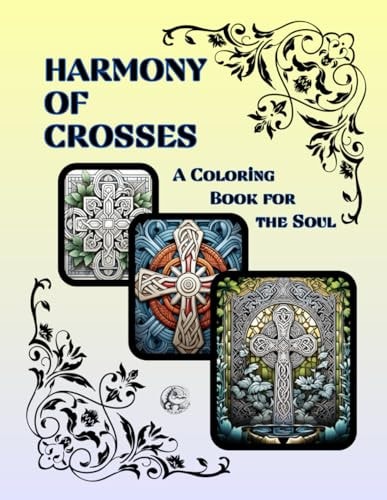 Harmony of Crosses A Coloring Book for the Soul