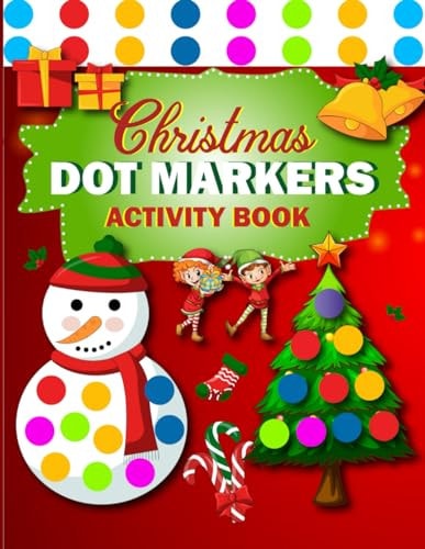 Dot Markers Activity Book Merry Christmas Easy Guided and BIG DOTS Coloring Pages for Toddlers and Preschool Kids. Christmas Paint Dauber Gifts for Children.