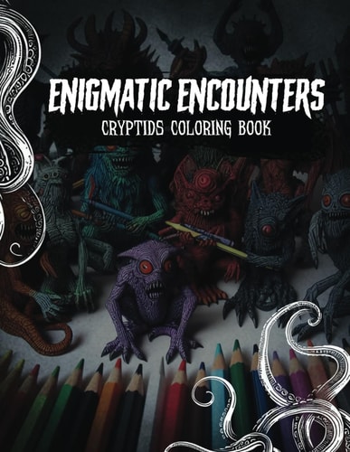 Enigmatic Encounters Cryptids Coloring Book: Explore the Mysterious World of Mythical Creatures!