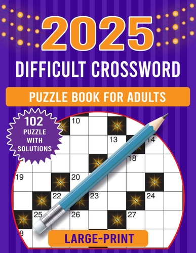 2025 LARGE PRINT DIFFICULT CROSSWORD PUZZLE BOOK FOR ADULTS Collections of 102 Medium to Hard... Crossword Puzzles for Seniors and Adults!.
