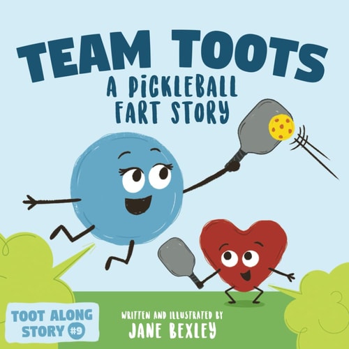Team Toots A Pickleball Fart Story A Rhyming, Funny Read Aloud Picture Book For Kids About Teamwork and Farting