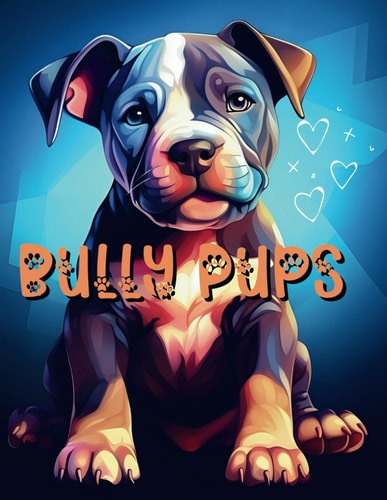 Bully Pups A Coloring Book of Adorable Bully Puppies