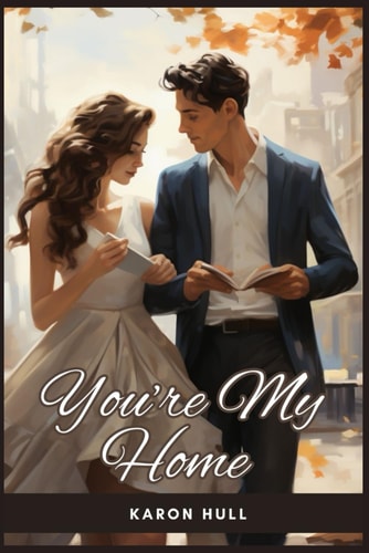 YOU'RE MY HOME.