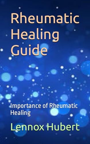 Rheumatic Healing Guide Importance of Rheumatic Healing