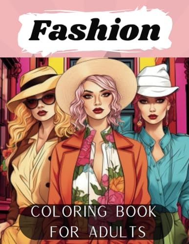 Fashion Coloring Book Stylish Outfits Coloring Pages for Adult Women and Teens with 35 Beautiful Fashion Styles.