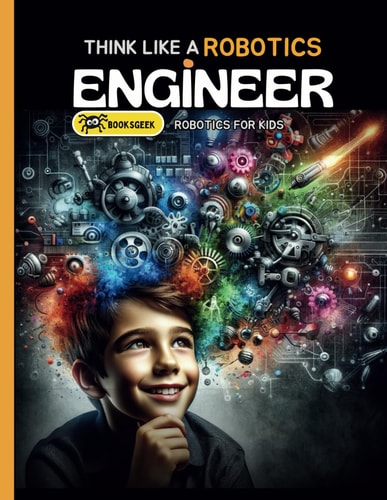 Think Like Robotics Engineer Book A Bout Robotics Engineering for Kids