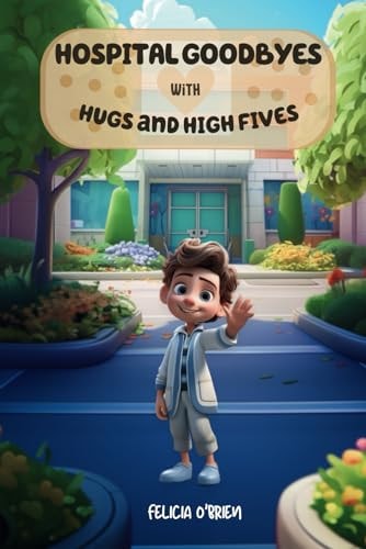 Hospital Goodbyes with Hugs and High Fives