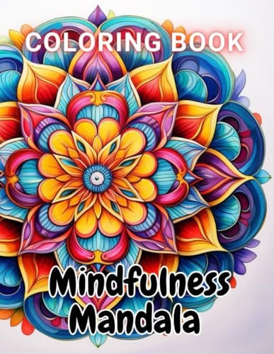 Mindfulness Mandala Coloring Book 100+ Amazing Coloring Pages for All Ages