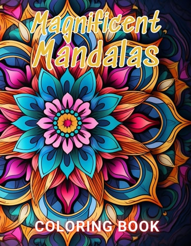 Magnificent Mandalas Coloring Book High Quality and Unique Colouring Pages