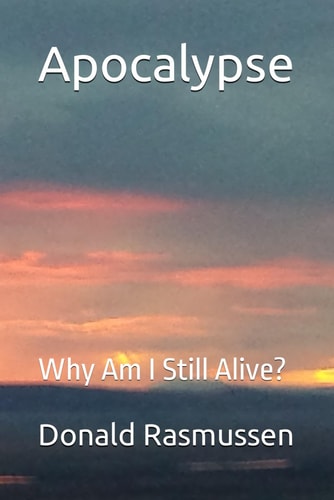 Apocalypse Why Am I Still Alive?