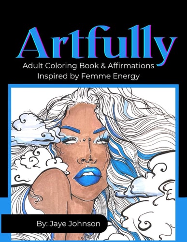 Artfully Adult Coloring Book & Affirmations Inspired by Femme Energy