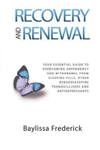 Recovery and Renewal Your Essential Guide to Overcoming Dependency and Withdrawal from Sleeping Pills, Other Benzodiazepine Tranquillisers and Antidepressants