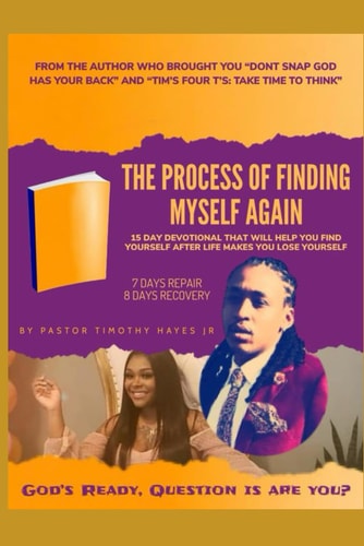 The Process Of Finding Myself Again 15 Day Devotional: 7 Days Repair 8 Days Recovery