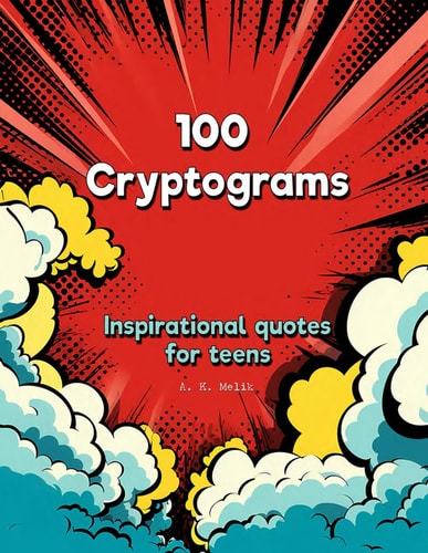 100 Cryptograms for Teenagers Inspirational Quotes for Teens, Solutions Included