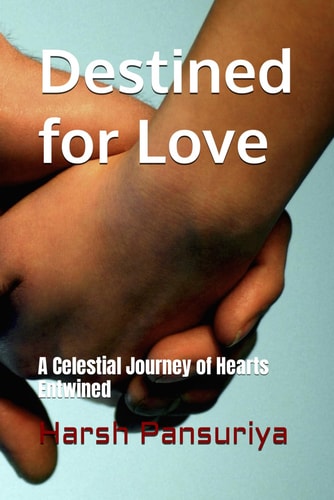 Destined for Love A Celestial Journey of Hearts Entwined