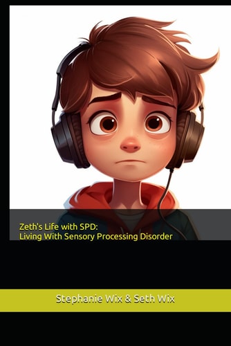 Zeth's Life With SPD Living Life with Senosry Processing Disorder
