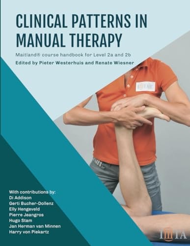 Clinical Patterns in Manual Therapy Maitland Concept Course Handbook Level 2a and Level 2b