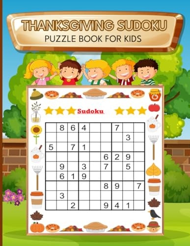 Thanksgiving Sudoku Puzzle Book for Kids A Thanksgiving Activity Book for Young Explorers