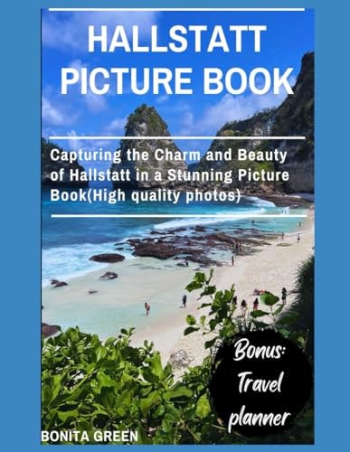 Hallstatt Picture Book Capturing the Charm and Beauty of Hallstatt in a Stunning Picture Book(High Quality Photos)