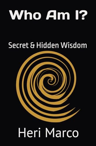 Who Am I? Secret & Hidden Wisdom