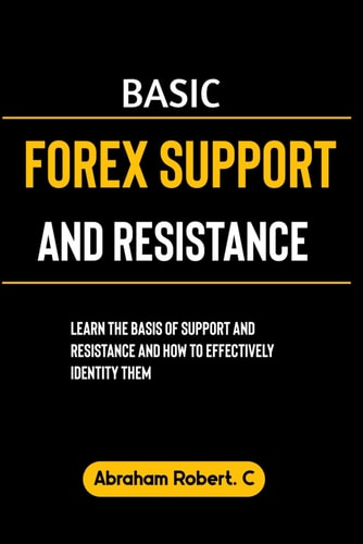 Basic Forex Support And Resistance Learning The Basic of Support and Resistance and How to Effectively Identify Them