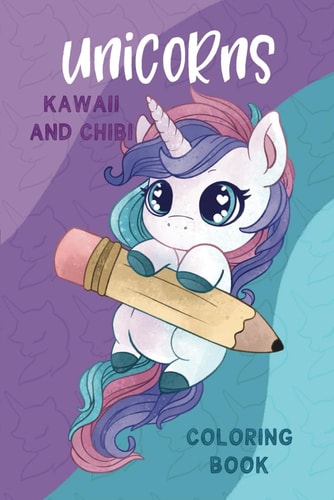 Unicorns Coloring Book Kawaii and Chibi: Activity Book For Kids Ages 4-10 (US Edition)