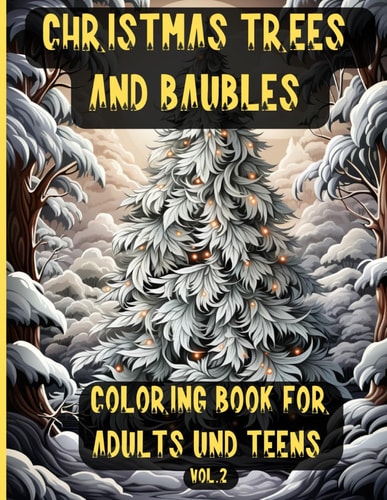 Christmas Trees and Baubles Creative Coloring Book for Adults and Teens Christmas Meditation Coloring Pages to Help You Relax and Exercise Your Mind