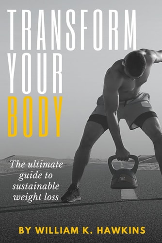 Transform Your Body The Ultimate Guide to Sustainable Weight Loss
