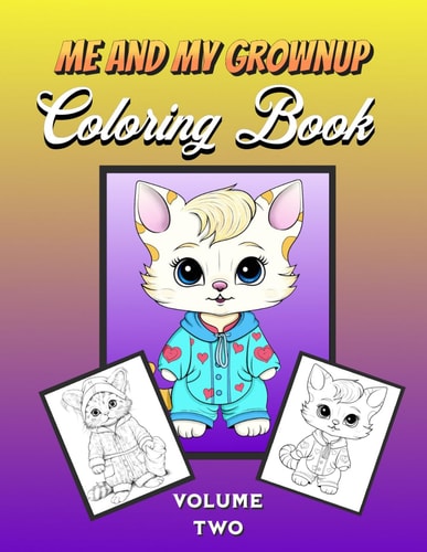 Me and My Grownup Coloring Book Volume Two Spend Quality Time Together.
