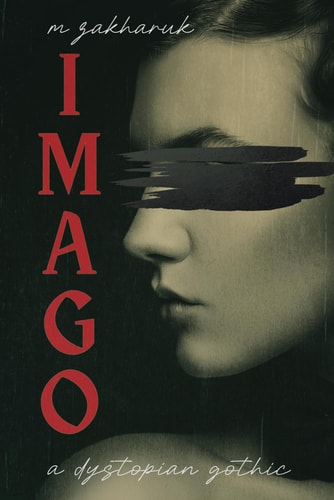 Imago A Dystopian Gothic