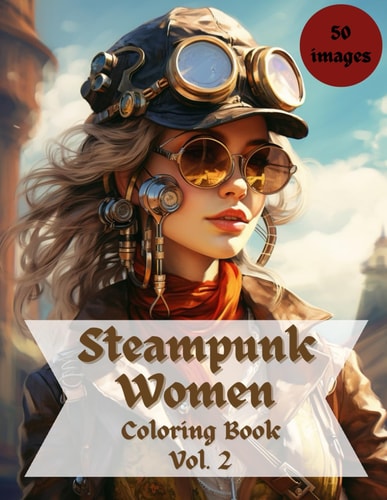 Steampunk Women Coloring Book Vol. 2