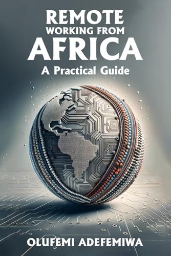 Remote Working From Africa A Practical Guide